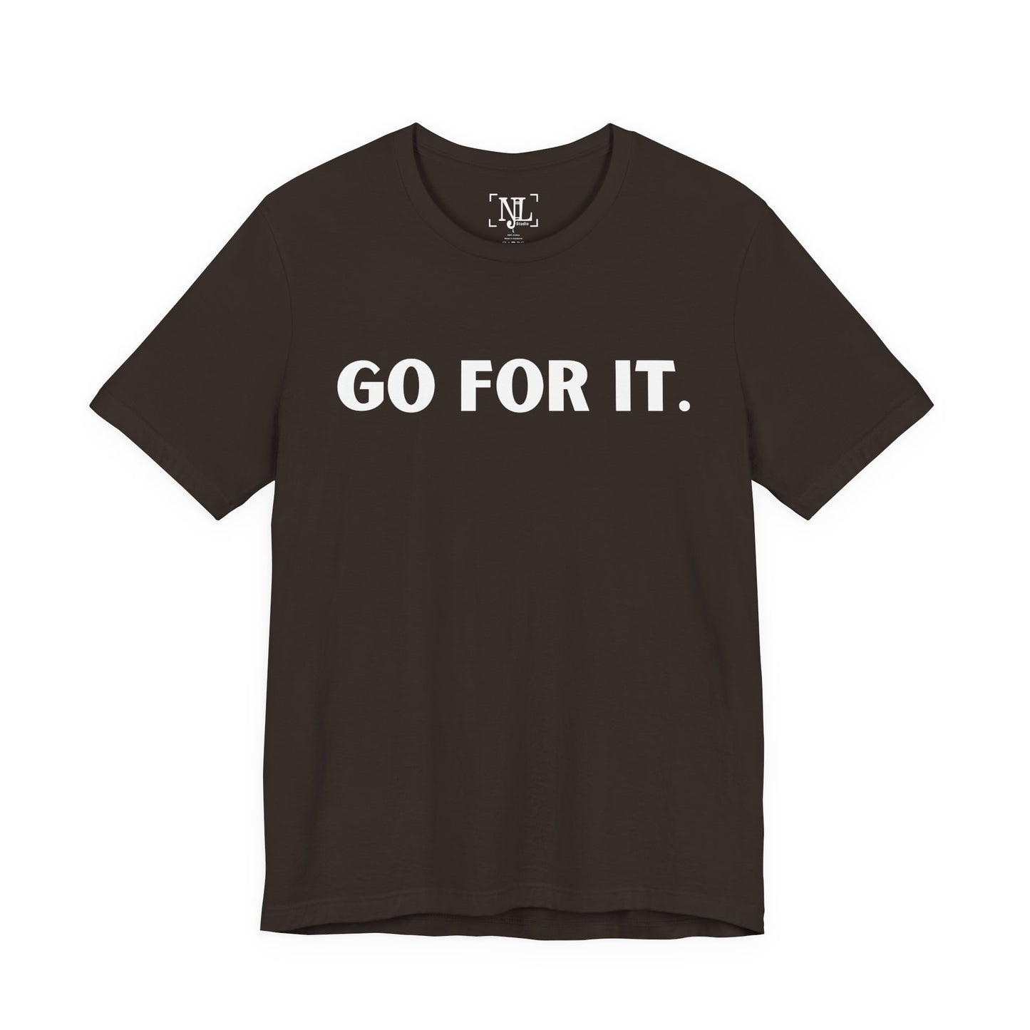 Go For It — Motivational Graphic T-Shirt (White Text)