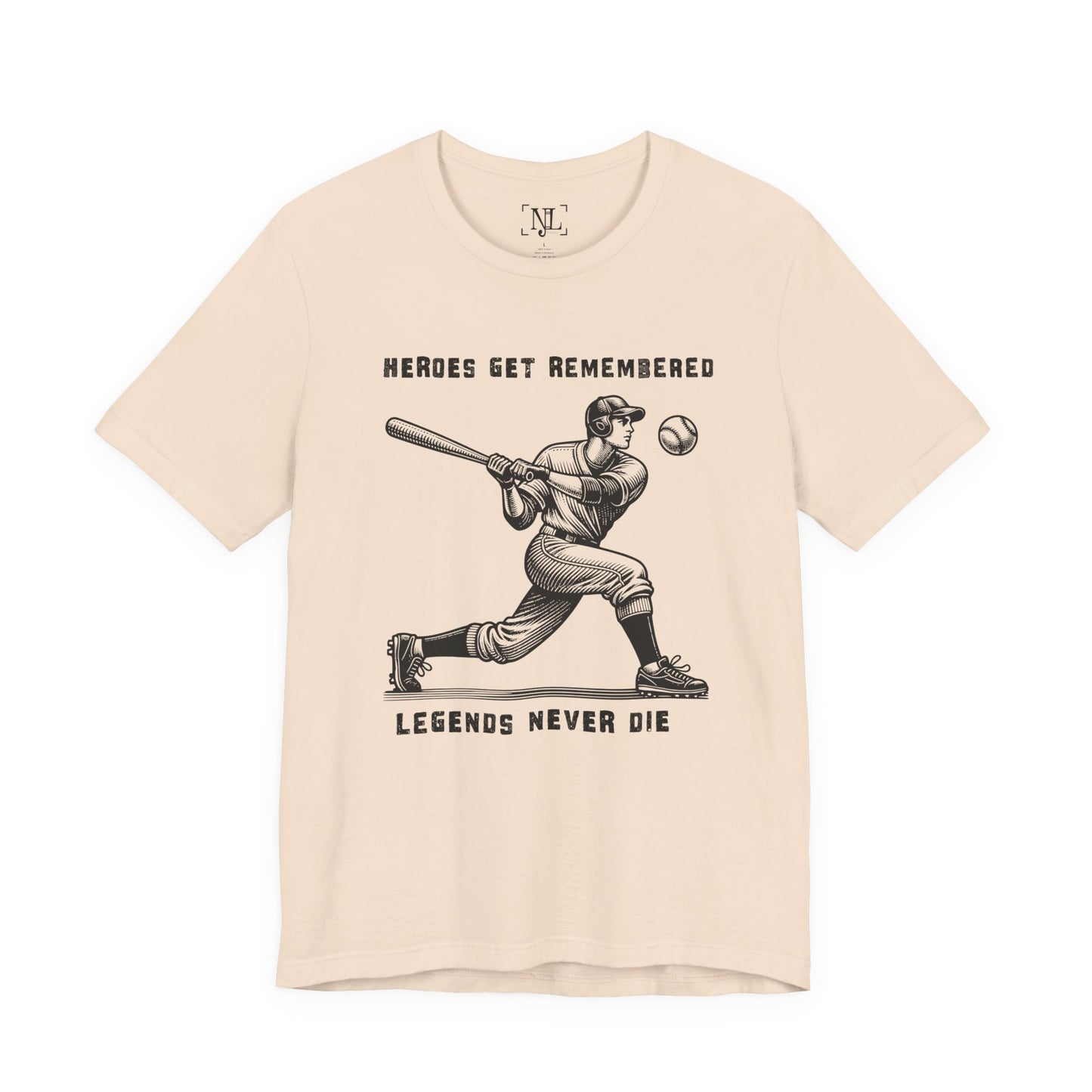 Baseball Tribute Tee — "Heroes Get Remembered, Legends Never Die"