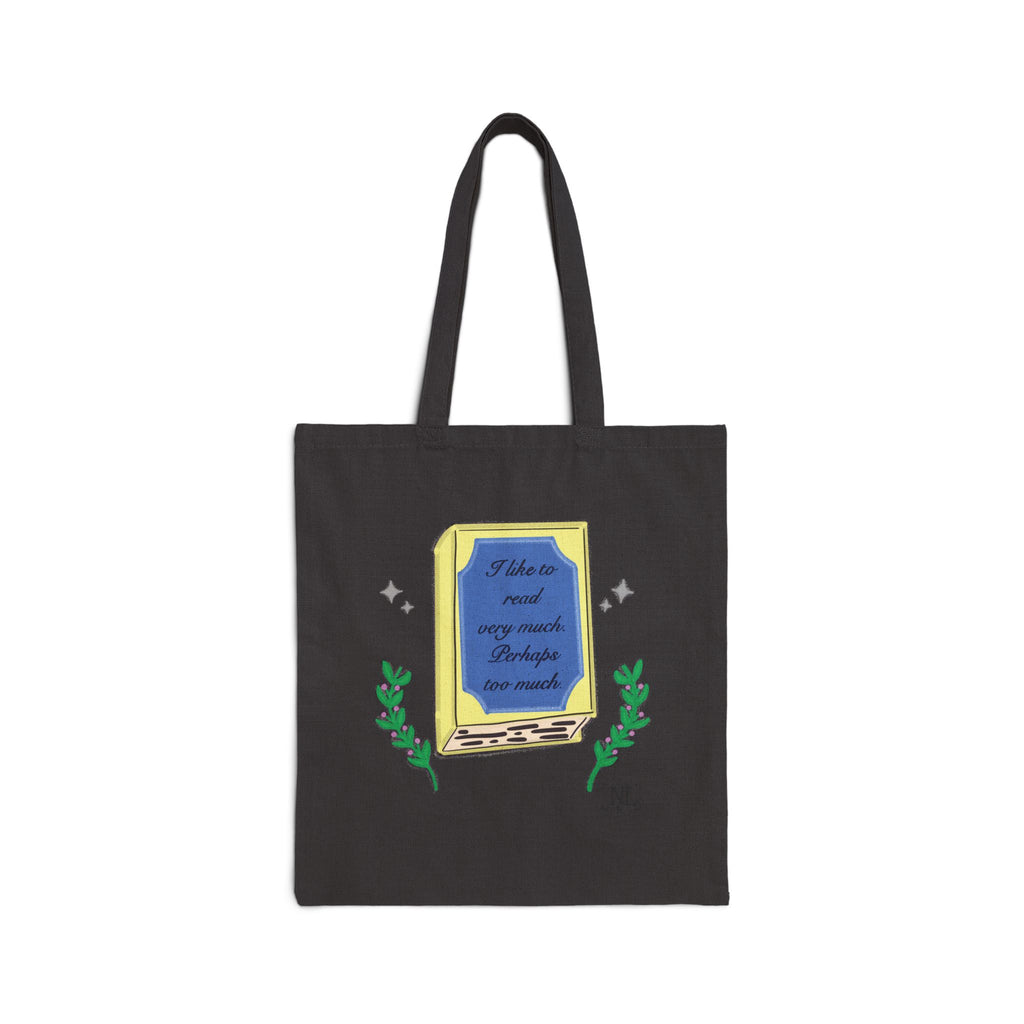 Book Lover Cotton Canvas Tote Bag — "I like to read very much. Perhaps too much." Graphic