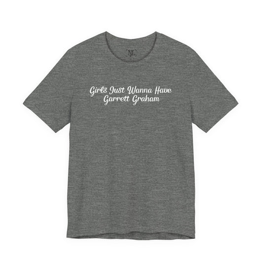 Girls Just Wanna Have Garrett Graham - Hockey Romance Inspired Tee