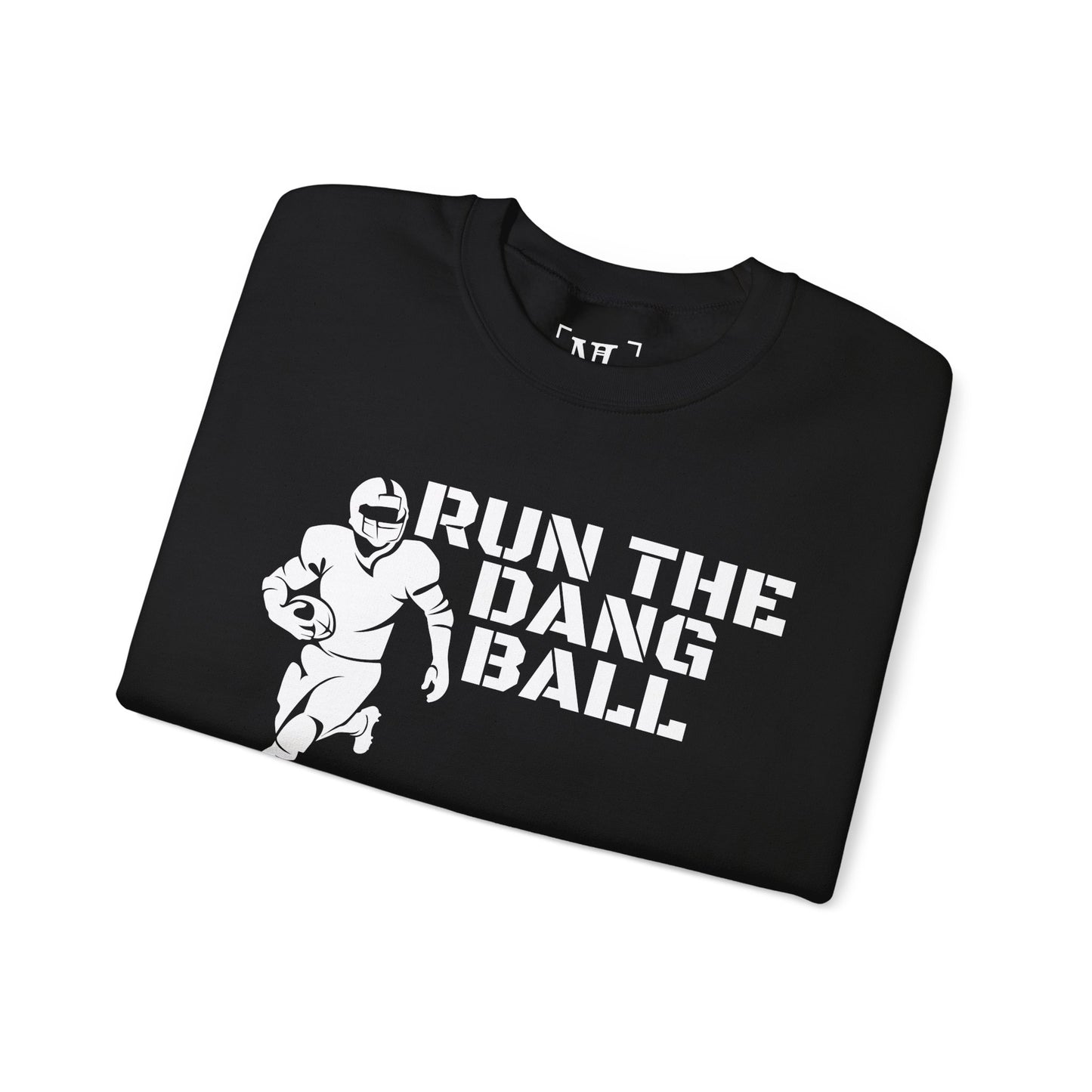 Football 'Run the Dang Ball' Crewneck Sweatshirt (White Text)