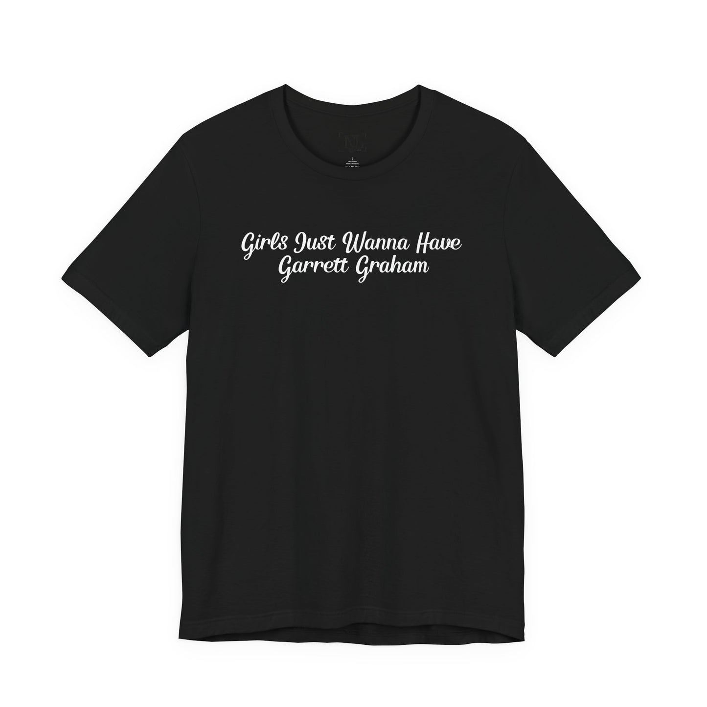 Girls Just Wanna Have Garrett Graham - Hockey Romance Inspired Tee