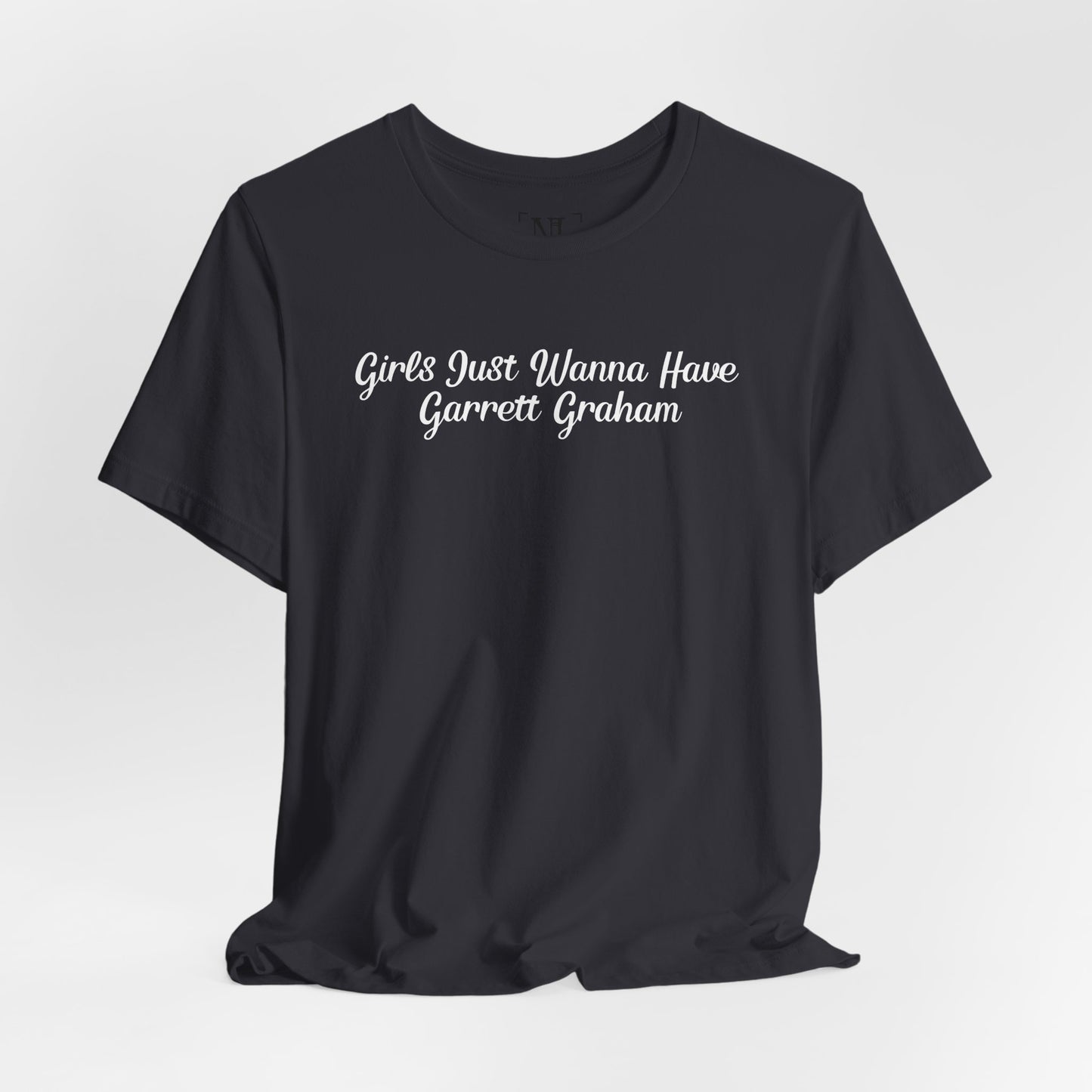 Girls Just Wanna Have Garrett Graham - Hockey Romance Inspired Tee