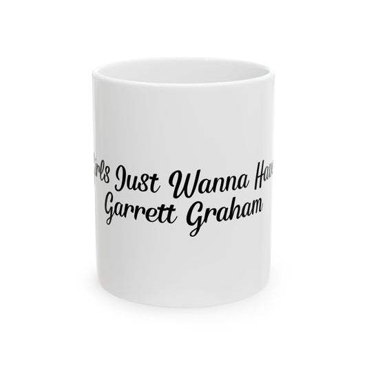 Girls Just Wanna Have Garrett Graham - Hockey Romance Inspired Mug