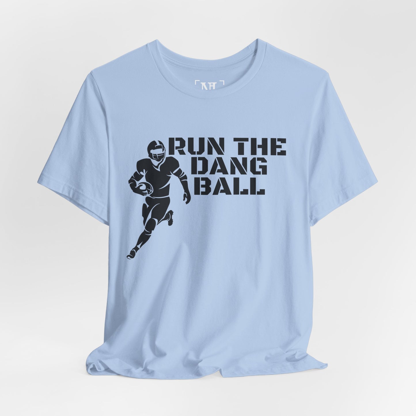 Run the Dang Ball T-Shirt — Football Player Graphic Tee