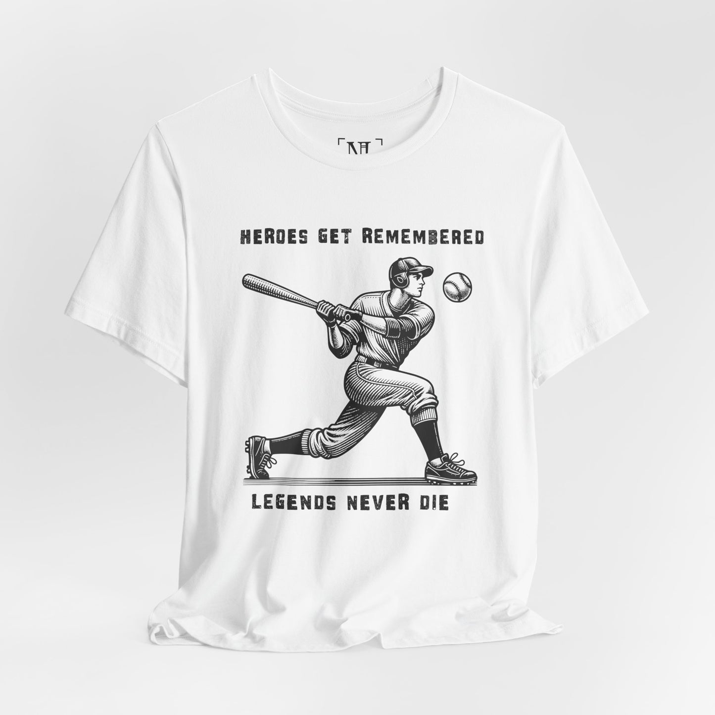 Baseball Tribute Tee — "Heroes Get Remembered, Legends Never Die"