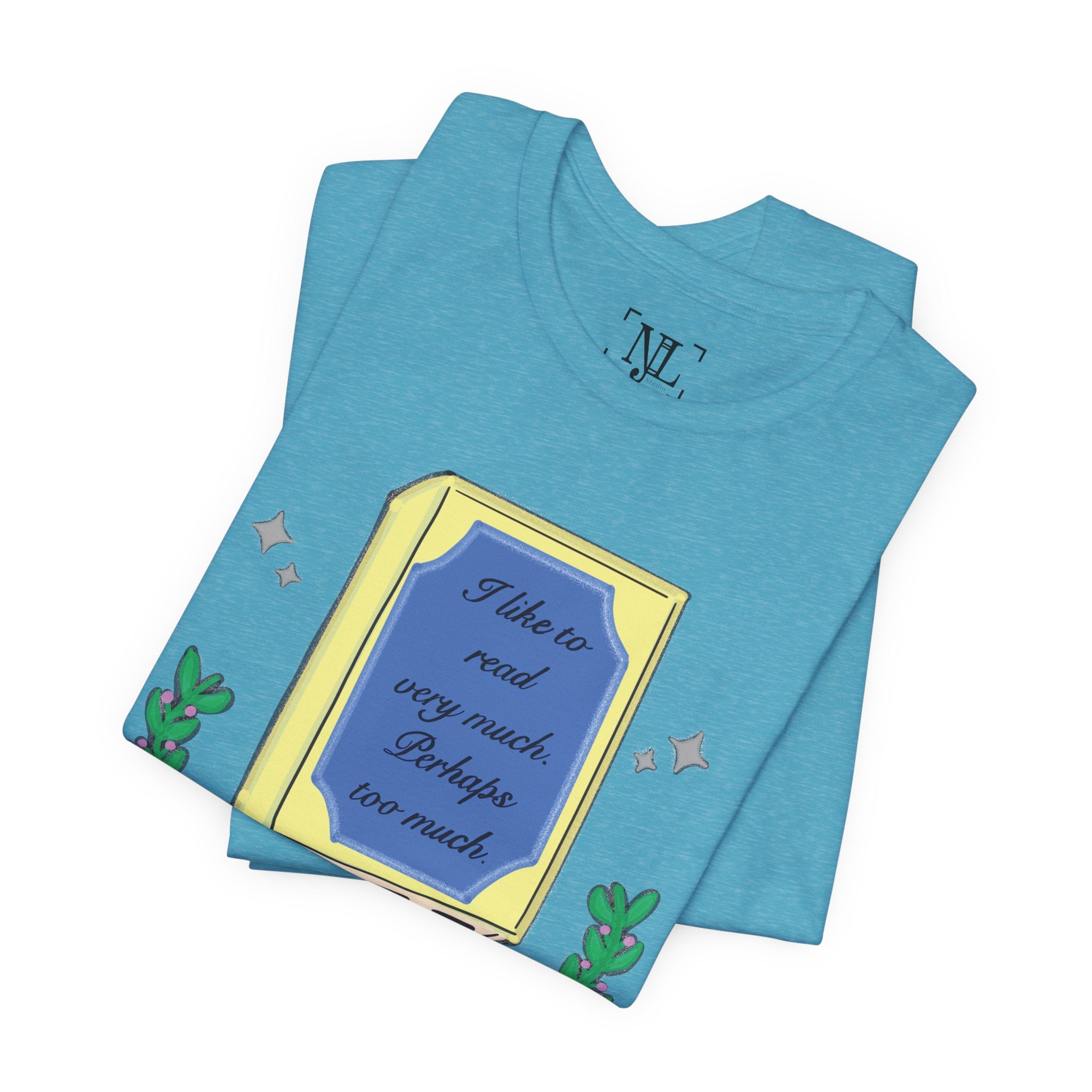 Book Lover's Short Sleeve Tee — “I like to read very much. Perhaps too much.” Graphic