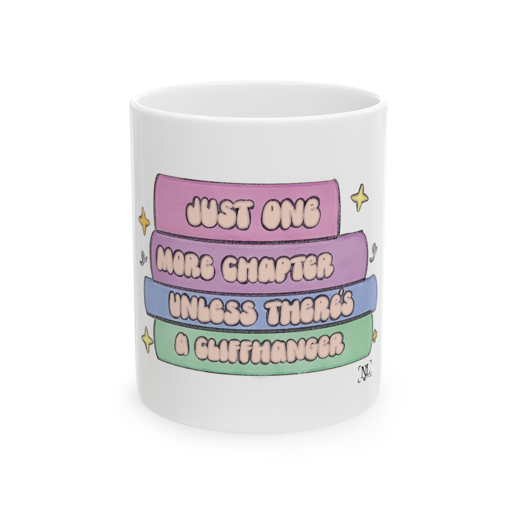Book Lover Mug — “Just One More Chapter Unless There’s a Cliffhanger” Ceramic Coffee Cup (11oz/15oz)