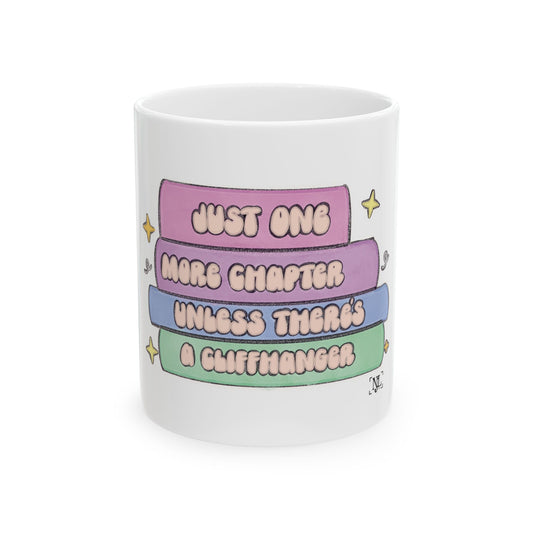 Book Lover Mug — “Just One More Chapter Unless There’s a Cliffhanger” Ceramic Coffee Cup (11oz/15oz)