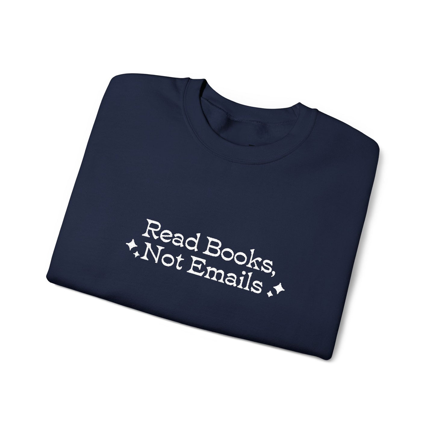 "Read Books Not Emails." - Embroidered Cozy Literary Sweatshirt (White Text)