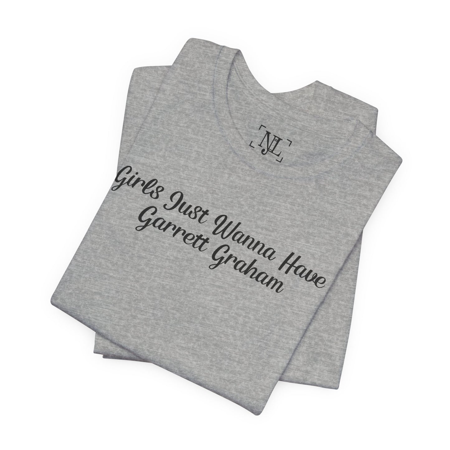 Girls Just Wanna Have Garrett Graham - Hockey Romance Inspired Tee