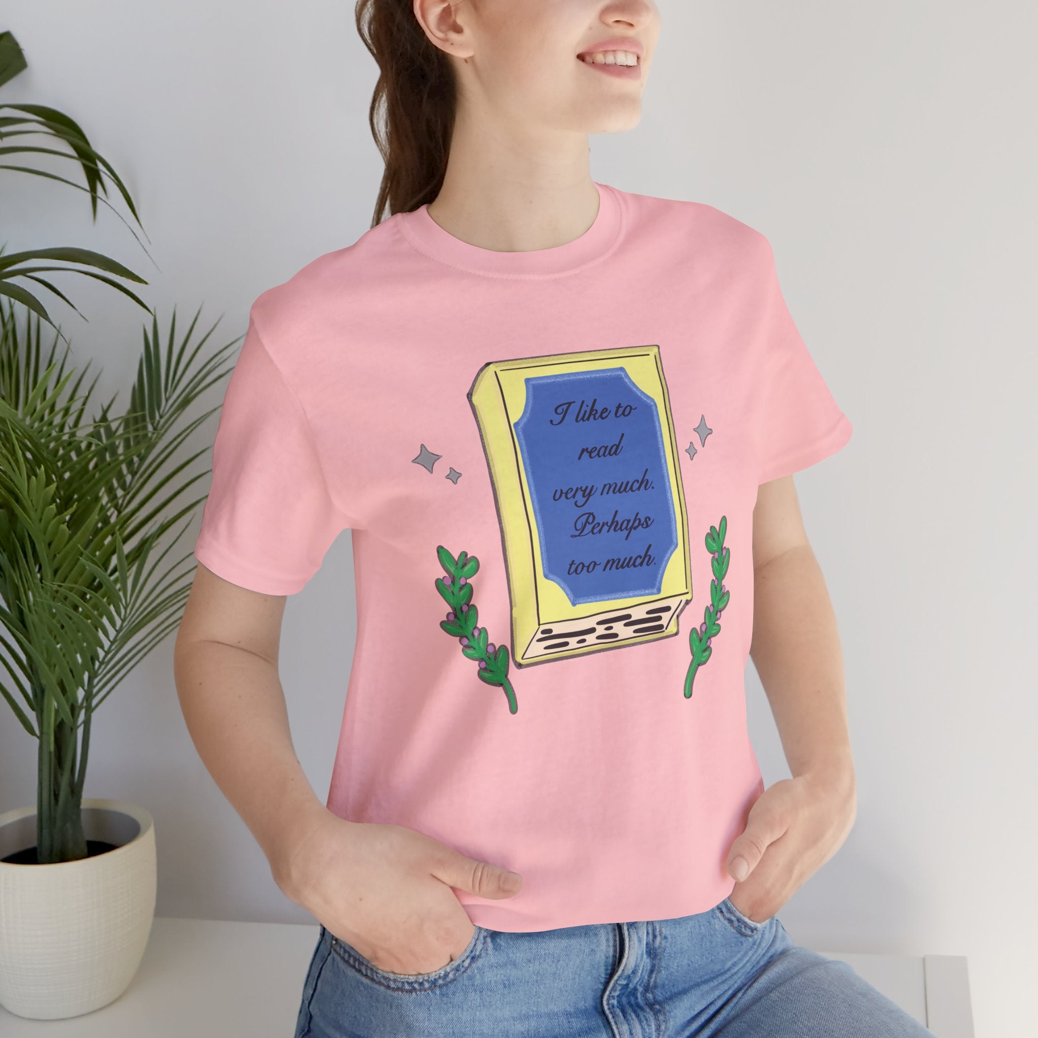 Book Lover's Short Sleeve Tee — “I like to read very much. Perhaps too much.” Graphic