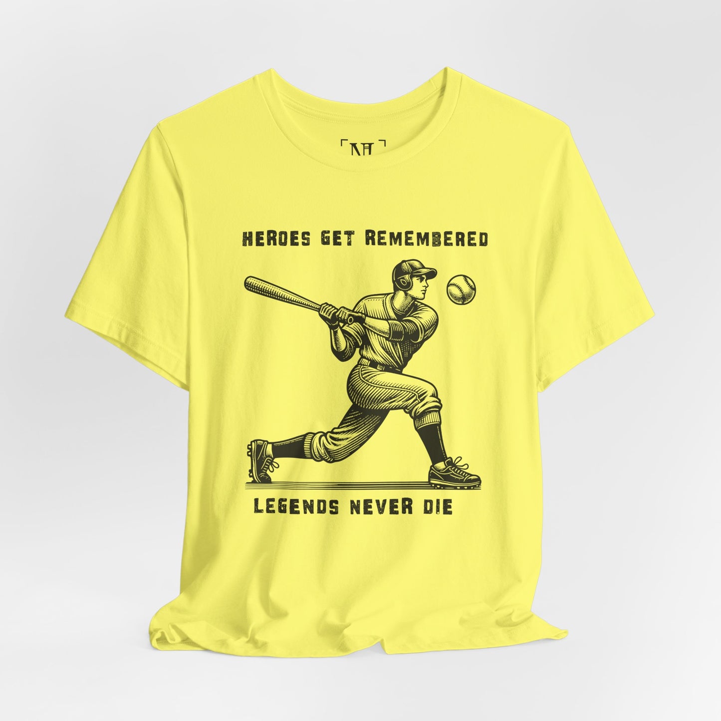 Baseball Tribute Tee — "Heroes Get Remembered, Legends Never Die"