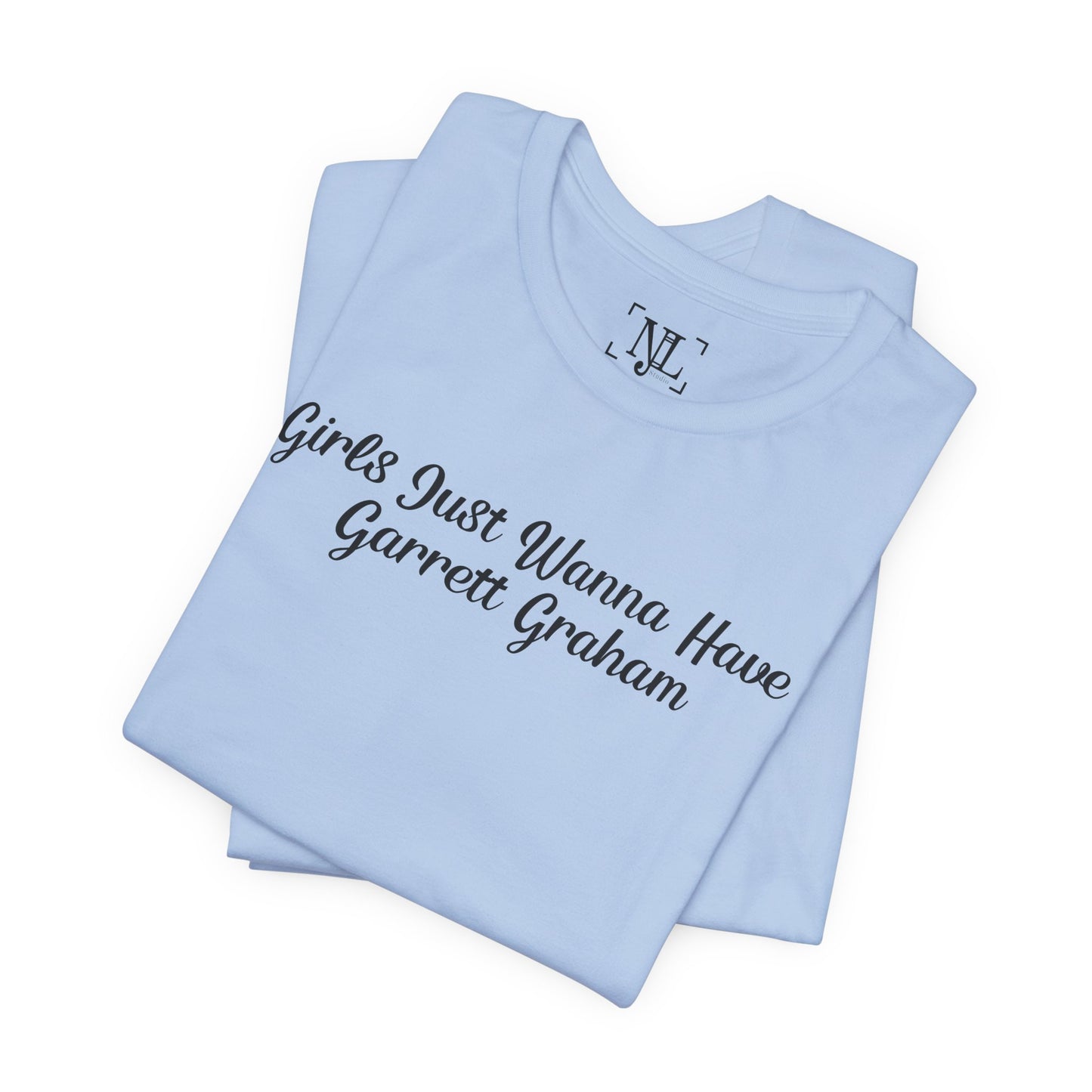 Girls Just Wanna Have Garrett Graham - Hockey Romance Inspired Tee