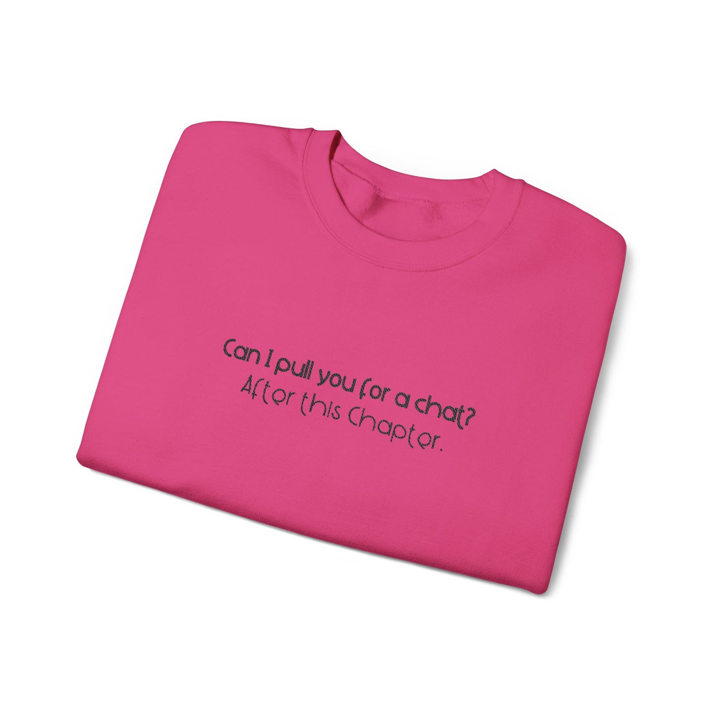 Can I Put You For a Chat? - Bookish Villa Inspired Embroidered Sweatshirt (Black Text)