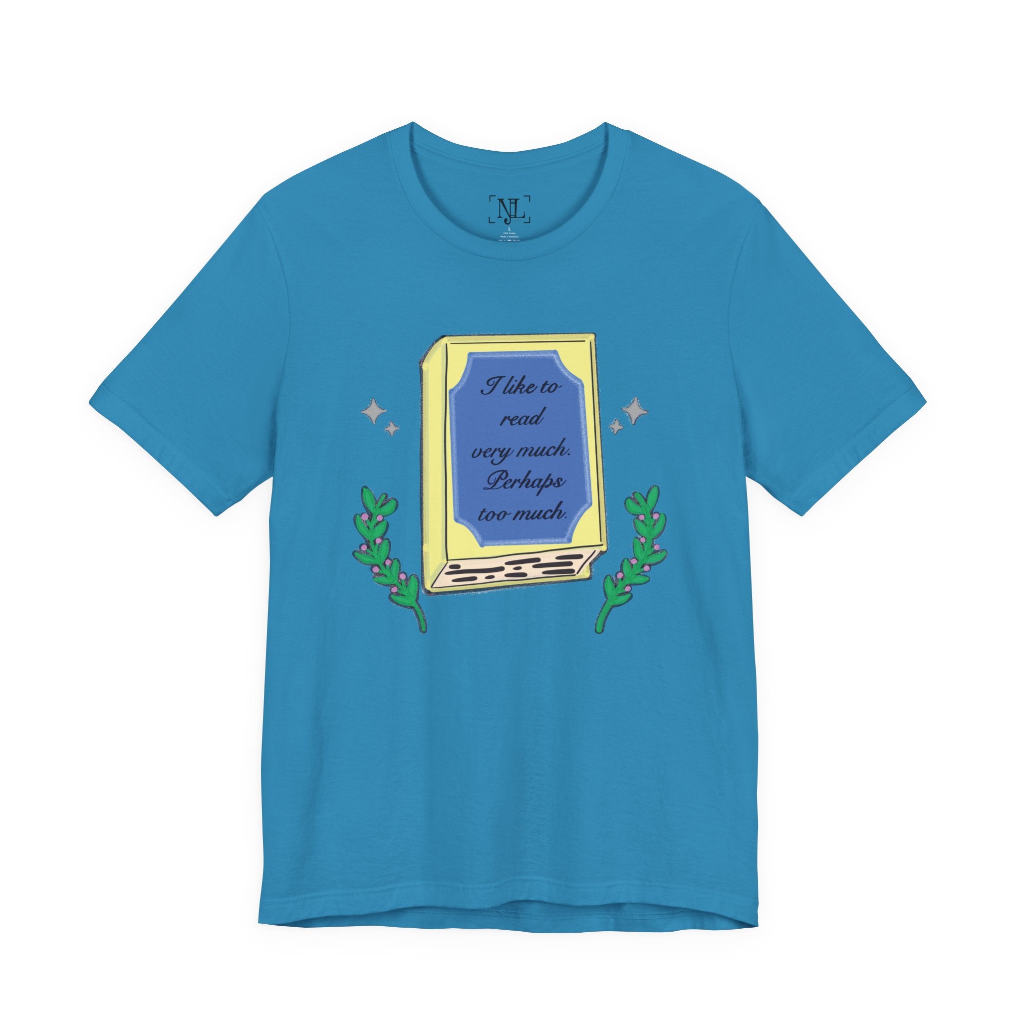 Book Lover's Short Sleeve Tee — “I like to read very much. Perhaps too much.” Graphic