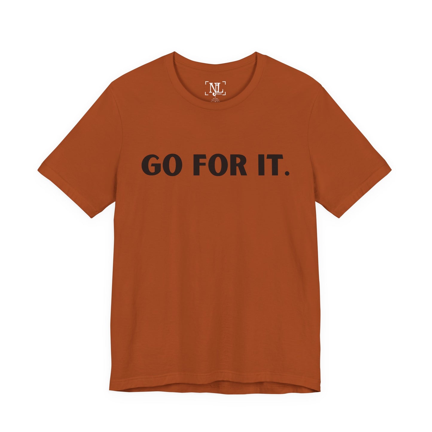 Go For It — Motivational Graphic T-Shirt