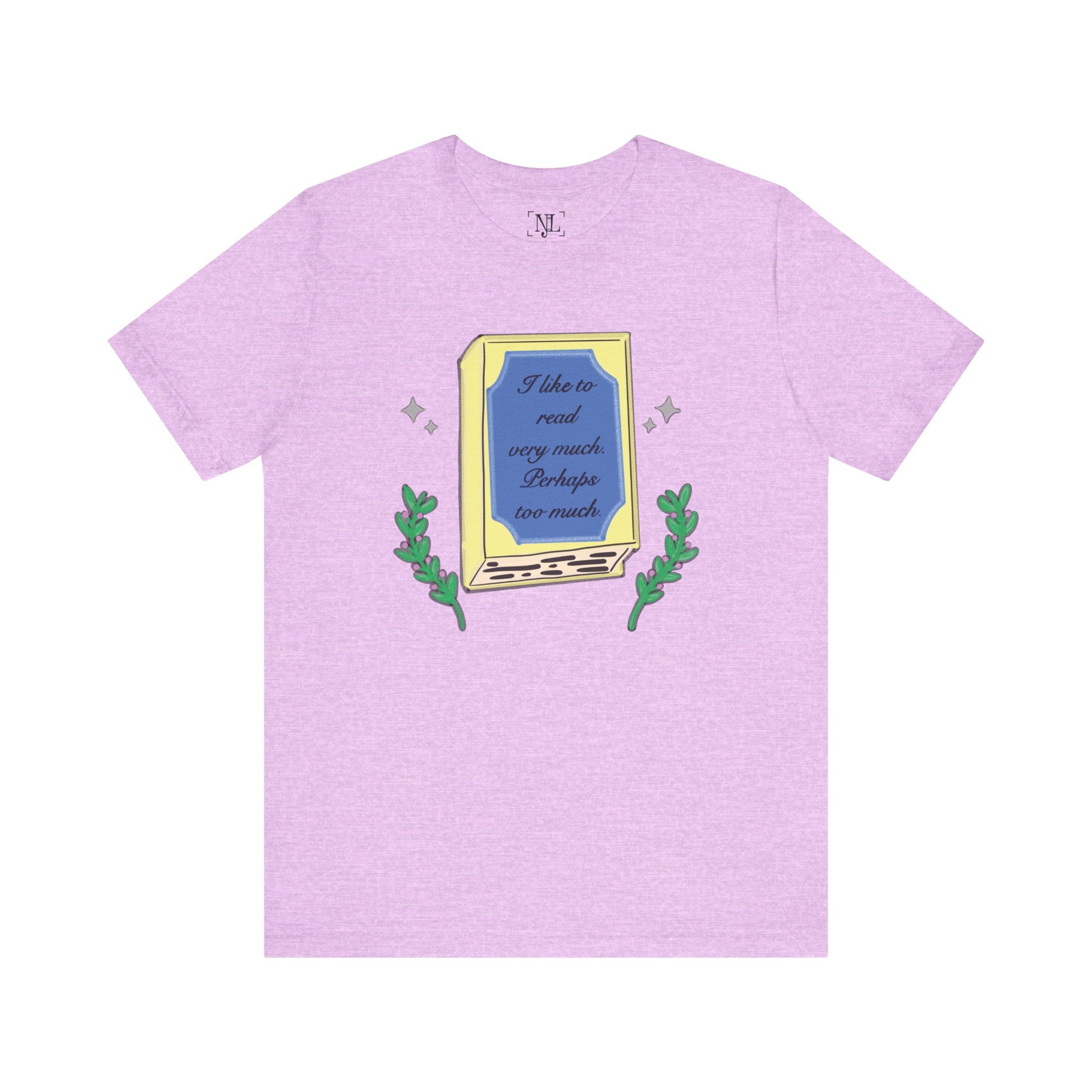 Book Lover's Short Sleeve Tee — “I like to read very much. Perhaps too much.” Graphic