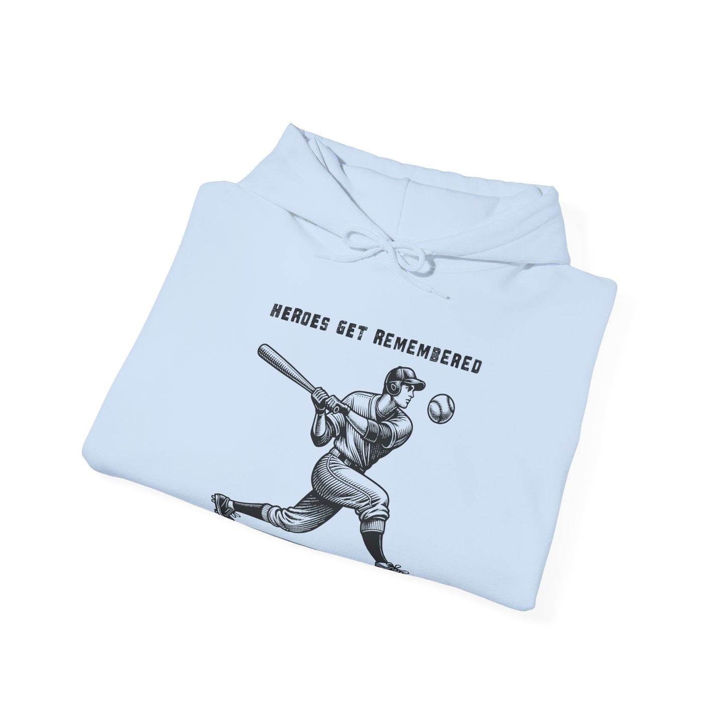 Baseball Tribute Hoodie — "Heroes Get Remembered, Legends Never Die" Hoodie