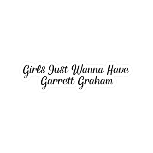 Girls Just Wanna Have Garrett Graham - Hockey Romance Inspired Script Kiss-Cut Sticker