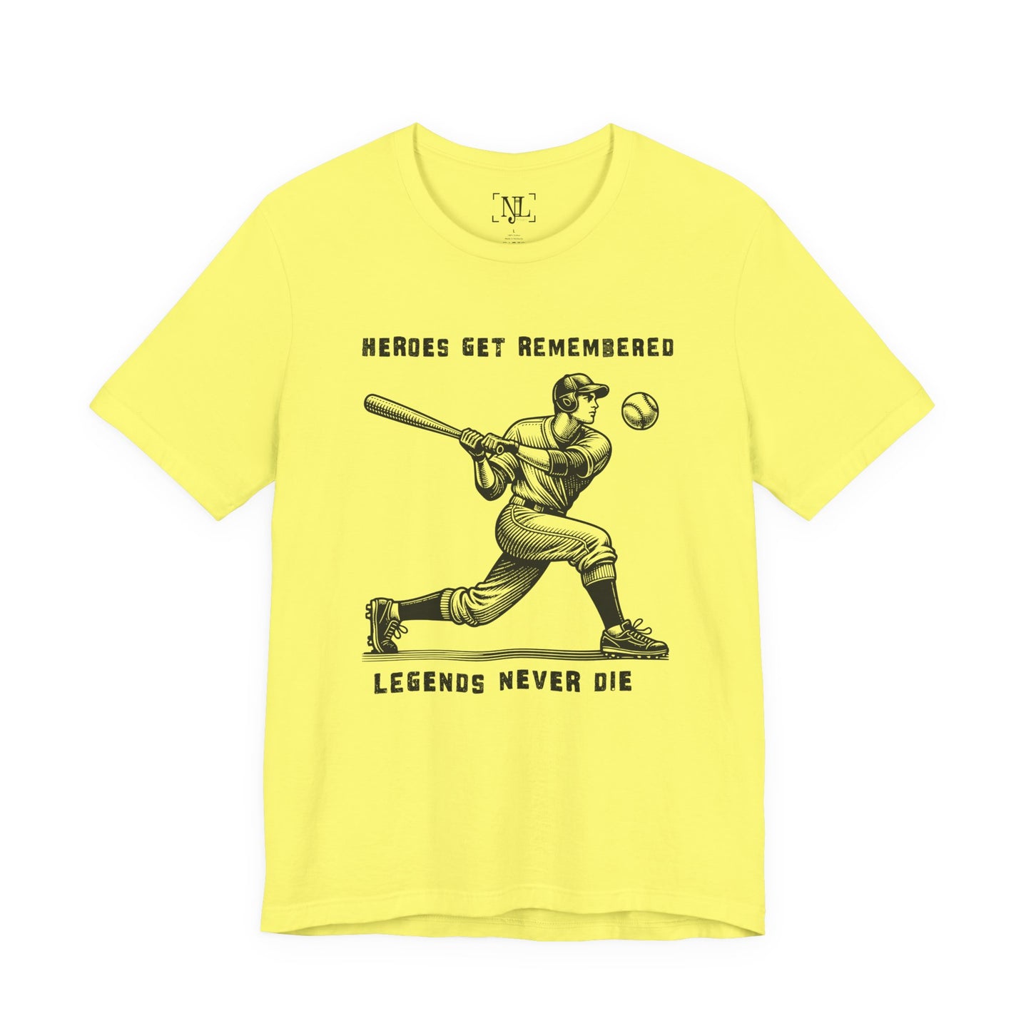 Baseball Tribute Tee — "Heroes Get Remembered, Legends Never Die"
