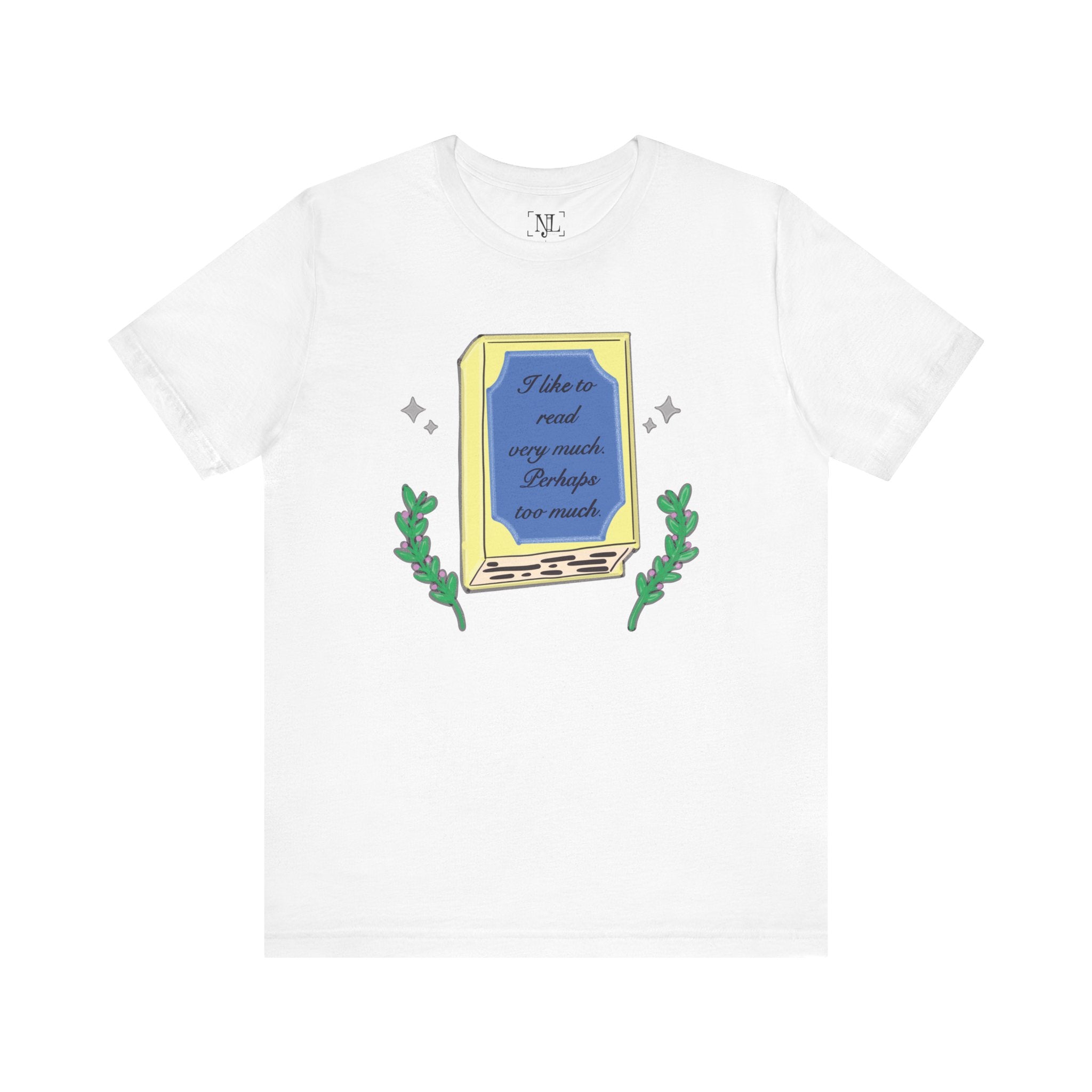 Book Lover's Short Sleeve Tee — “I like to read very much. Perhaps too much.” Graphic