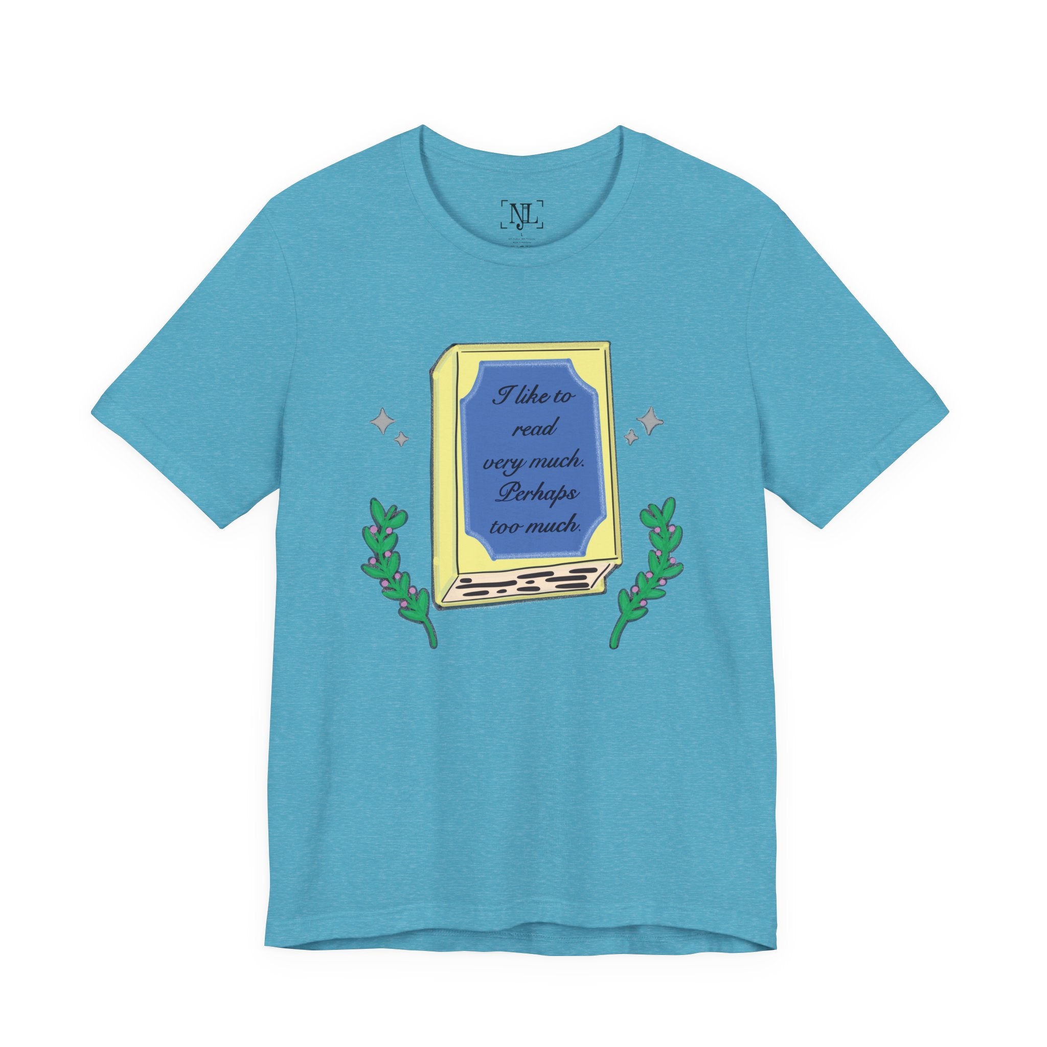 Book Lover's Short Sleeve Tee — “I like to read very much. Perhaps too much.” Graphic