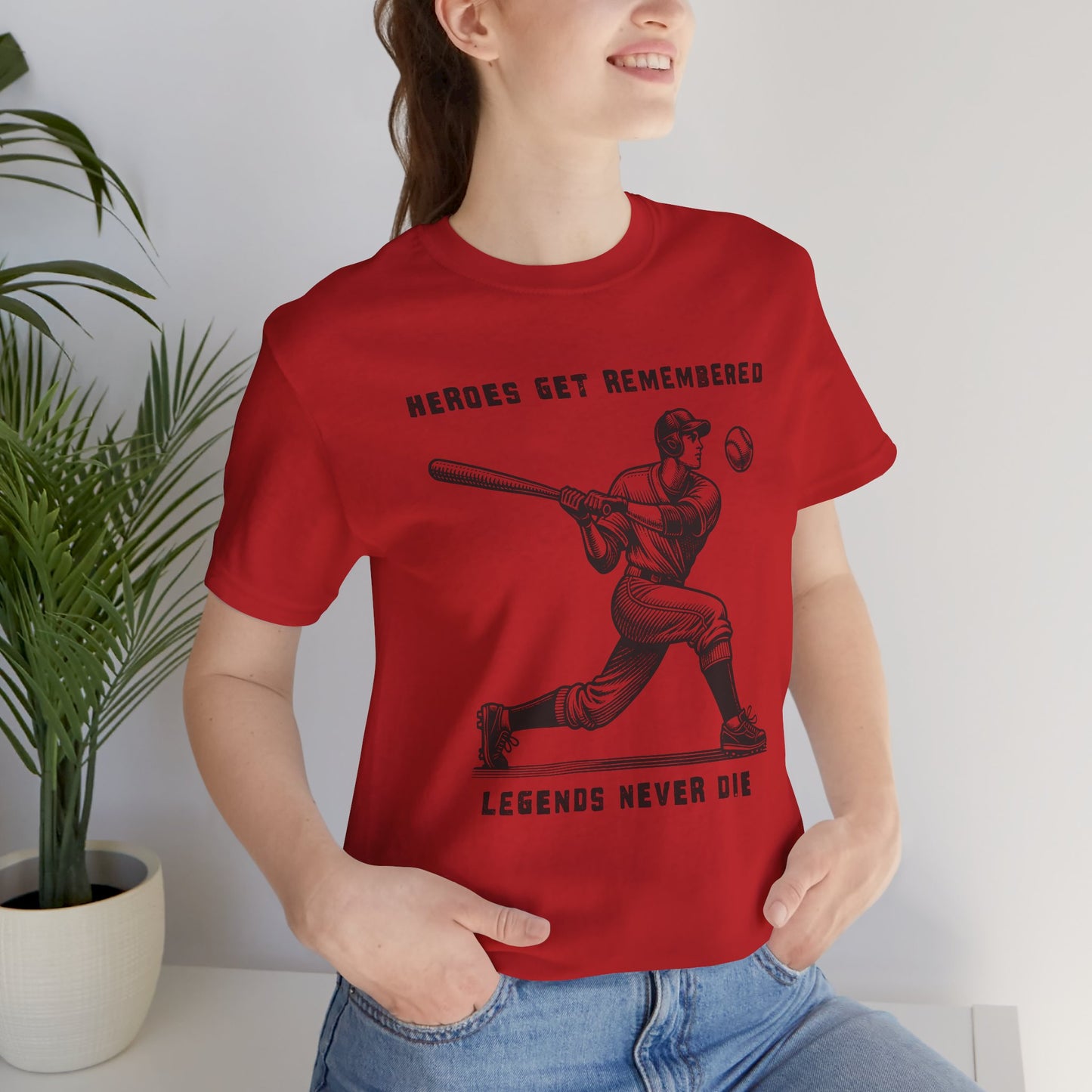 Baseball Tribute Tee — "Heroes Get Remembered, Legends Never Die"