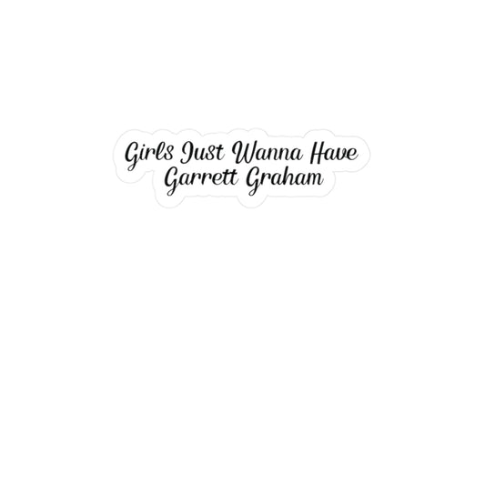Girls Just Wanna Have Garrett Graham - Hockey Romance Inspired Kiss-Cut Sticker