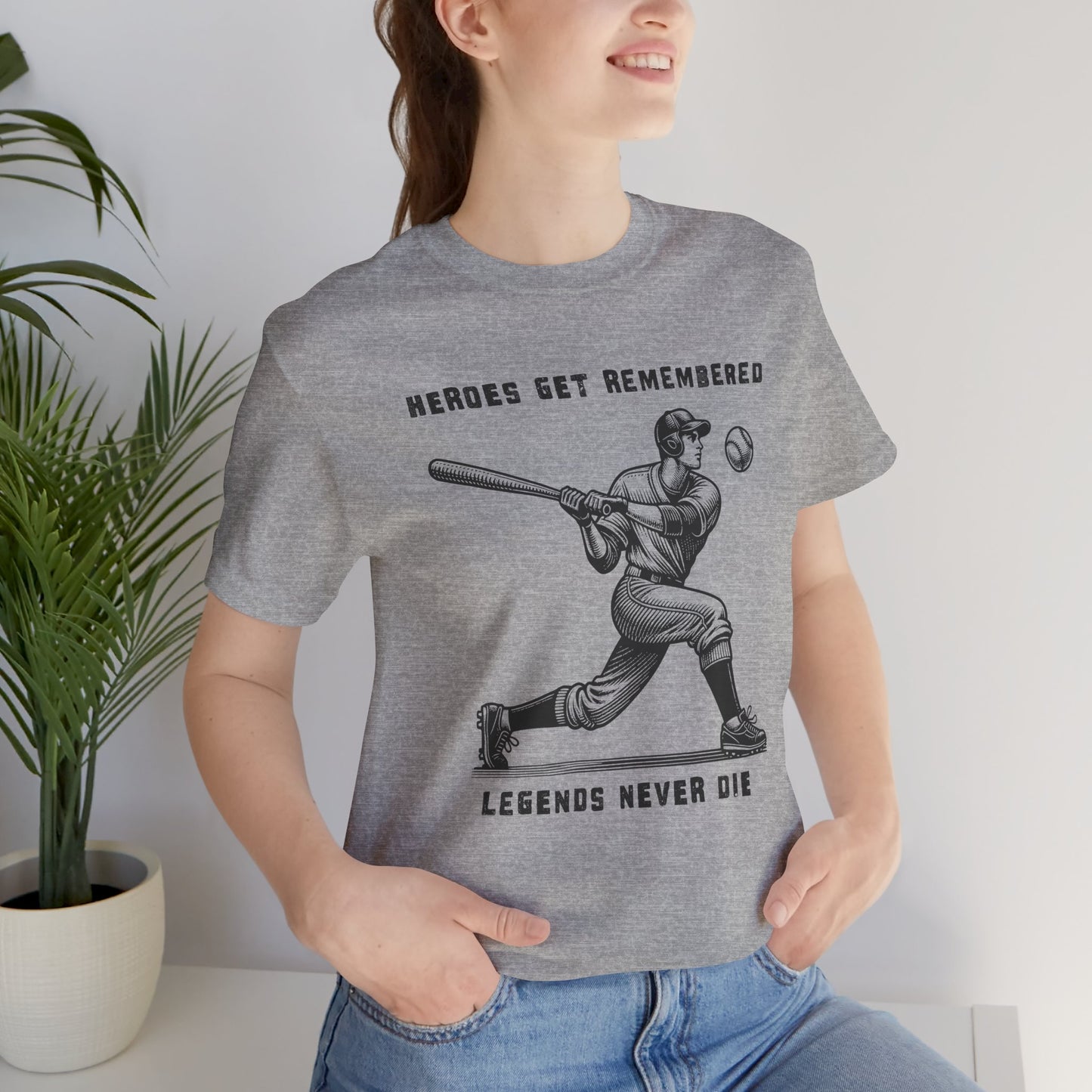 Baseball Tribute Tee — "Heroes Get Remembered, Legends Never Die"