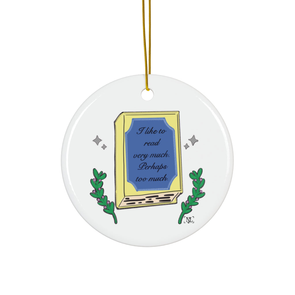 Book Lover Ceramic Ornament — “I like to read very much. Perhaps too much.”