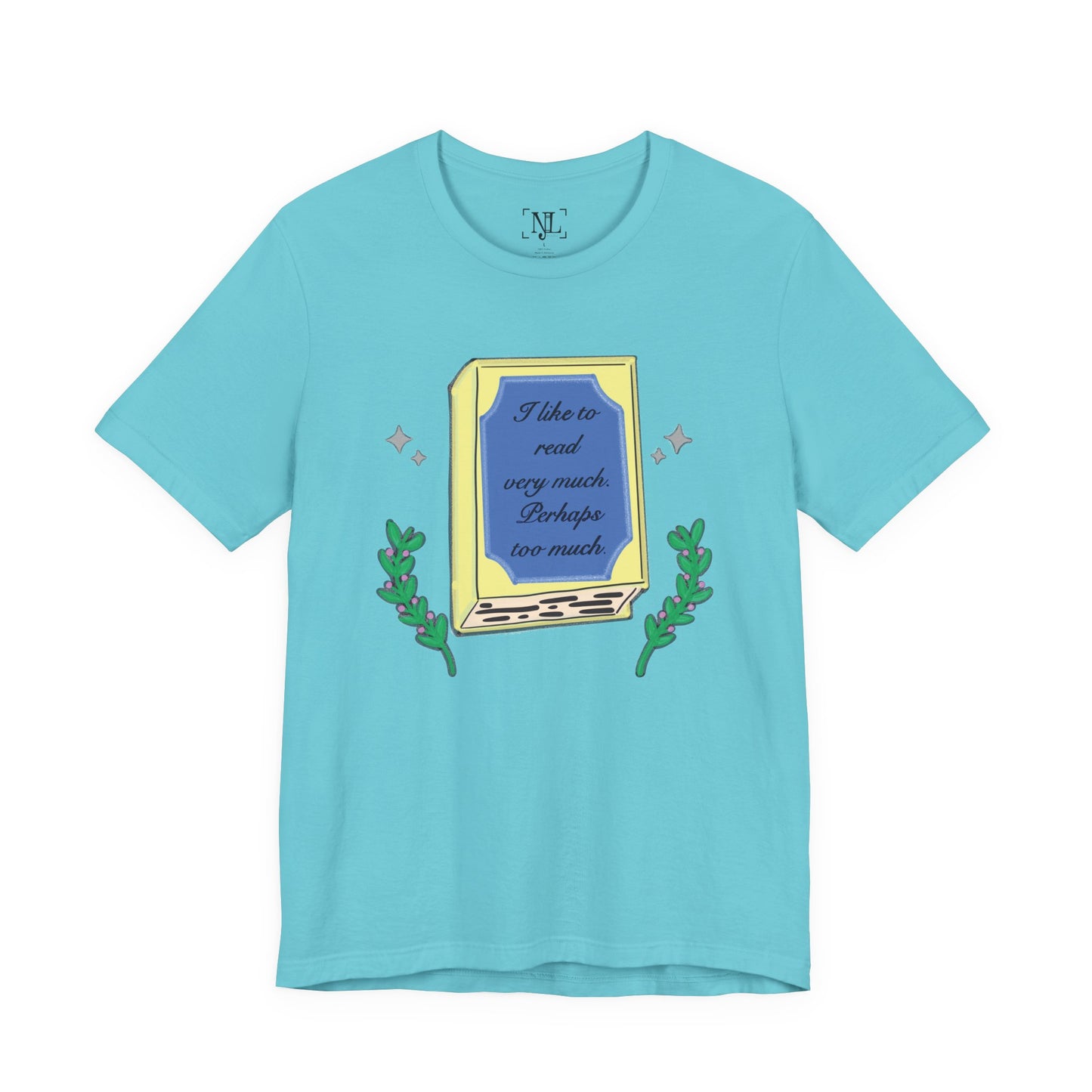 Book Lover's Short Sleeve Tee — “I like to read very much. Perhaps too much.” Graphic