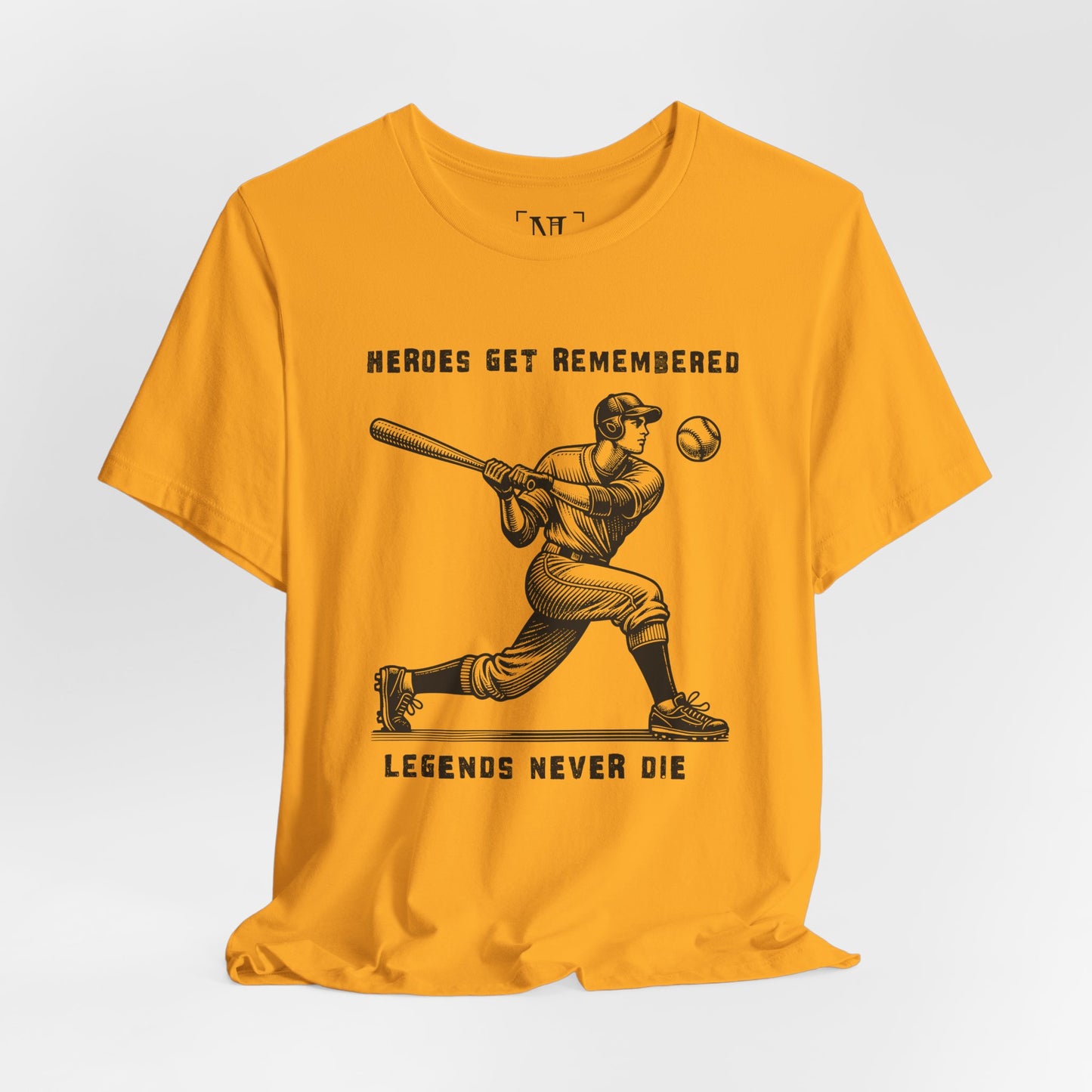 Baseball Tribute Tee — "Heroes Get Remembered, Legends Never Die"